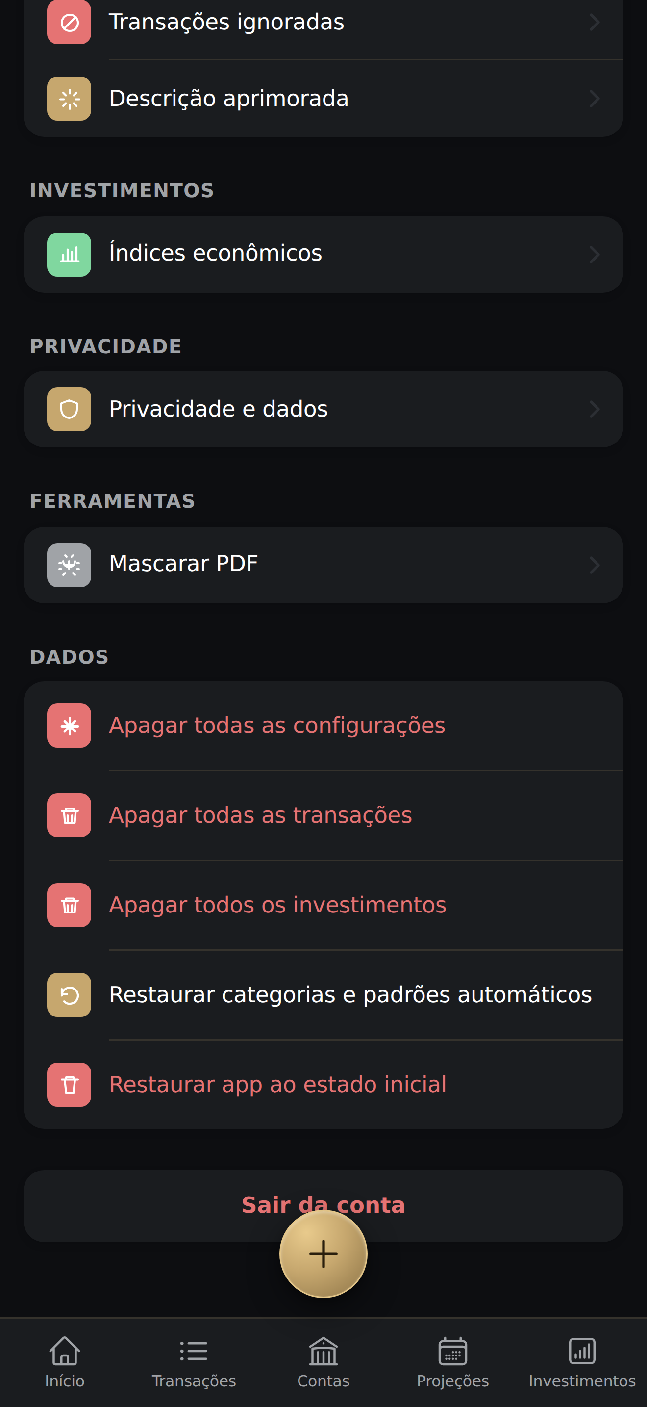 Seção Dados no rodapé da tela de Configurações com quatro linhas: Apagar todas as configurações, Apagar todas as transações, Apagar todos os investimentos e Restaurar categorias e padrões automáticos