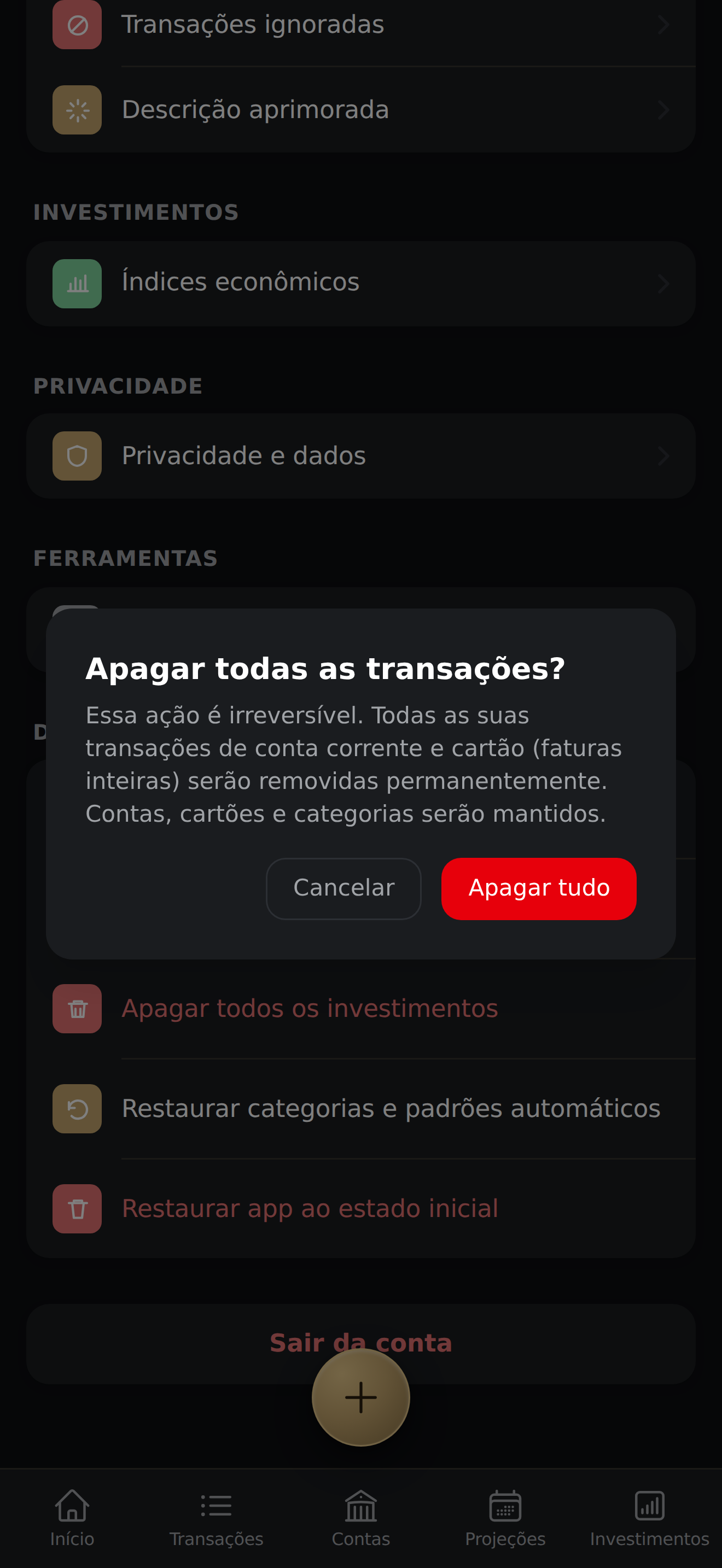 Modal de confirmação 'Apagar todas as transações?' explicando que tudo da conta corrente e faturas inteiras serão removidos, mas contas, cartões e categorias serão mantidos, com botões Cancelar e Apagar tudo